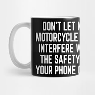 Don't let my Motorcycle Ride Interfere Funny Mug